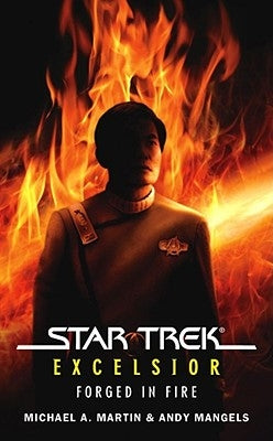 Star Trek: The Original Series: Excelsior: Forged in Fire by Martin, Michael A.