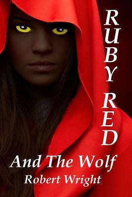 Ruby Red and the Wolf by Wright, Sherrie