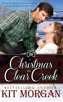 Christmas in Clear Creek by Morgan, Kit