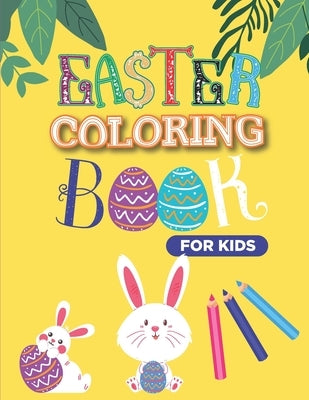 Easter Coloring Book For Kids: Rabbit and Egg Coloring Designs for Adults, Teens, Kids, toddlers Children of All Ages,2021 by Mohammad, Sarker