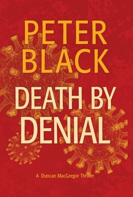 Death by Denial: A Duncan MacGregor Thriller by Black, Peter