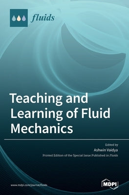 Teaching and Learning of Fluid Mechanics by Vaidya, Ashwin