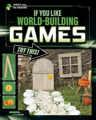 If You Like World-Building Games, Try This! by Ventura, Marne