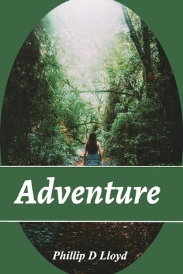 Adventure by Lloyd, Phillip D.