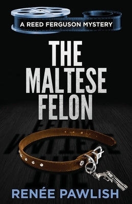 The Maltese Felon by Pawlish, Renee