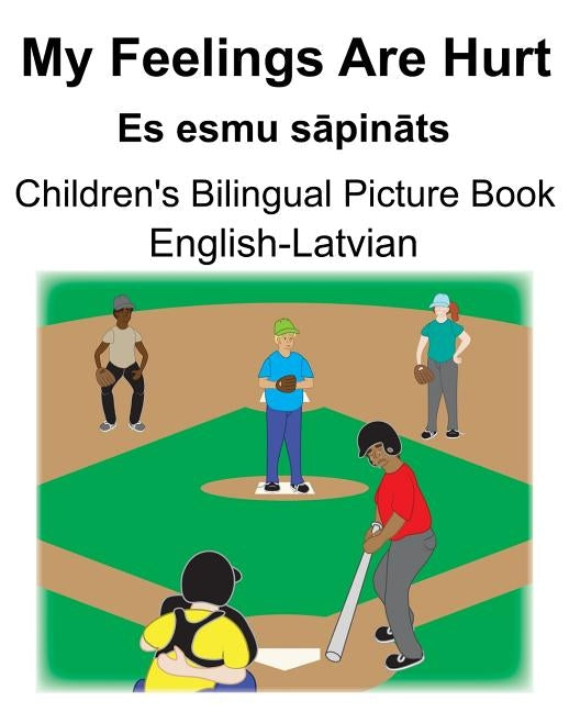 English-Latvian My Feelings Are Hurt/Es esmu s&#257;pin&#257;ts Children's Bilingual Picture Book by Carlson, Suzanne