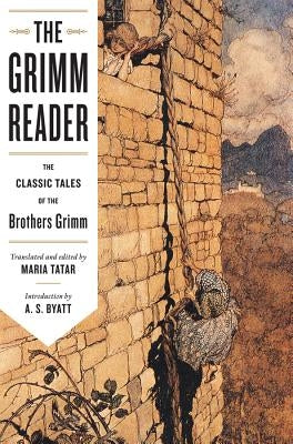 The Grimm Reader: The Classic Tales of the Brothers Grimm by Tatar, Maria