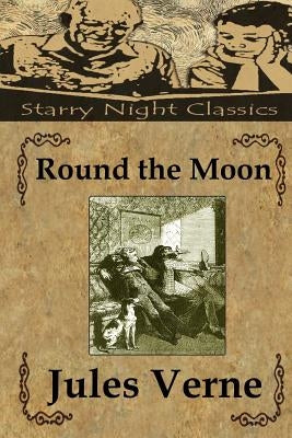 Round the Moon by Hartmetz, Richard S.