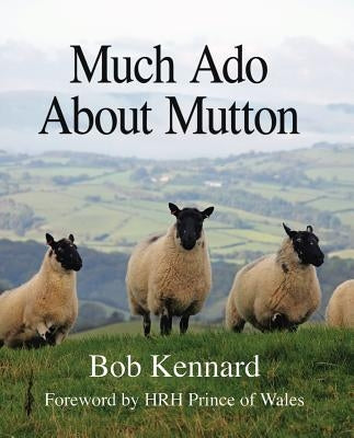 Much ADO about Mutton by Kennard, Bob