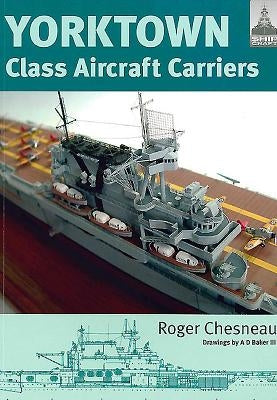 Yorktown Class Aircraft Carriers by Chesneau, Roger