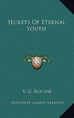 Secrets of Eternal Youth by Rocine, V. G.