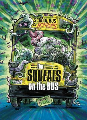 The Squeals on the Bus: A 4D Book by Dahl, Michael