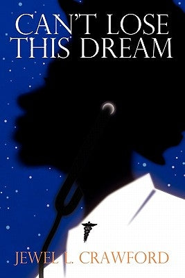 Can't Lose This Dream by Crawford, Jewel L.