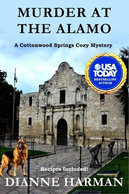 Murder at the Alamo: A Cottonwood Springs Cozy Mystery by Harman, Dianne