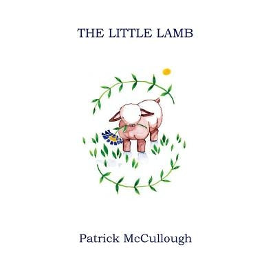 The Little Lamb by McCullough, Patrick