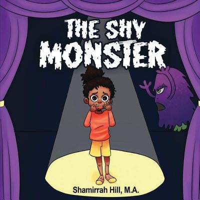 The Shy Monster by Hill, Shamirrah