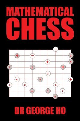 Mathematical Chess by Ho, George