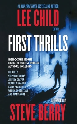 First Thrills: High-Octane Stories from the Hottest Thriller Authors by International Thriller Writers