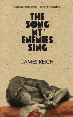 The Song My Enemies Sing by Reich, James