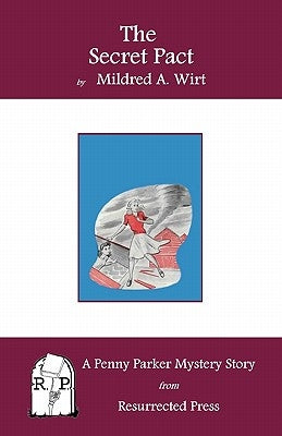 The Secret Pact: A Penny Parker Mystery Story by Wirt, Mildred A.