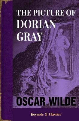 The Picture of Dorian Gray (Annotated Keynote Classics) by Wilde, Oscar