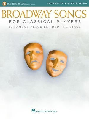 Broadway Songs for Classical Players - Trumpet and Piano: With Online Audio of Piano Accompaniments by Hal Leonard Corp