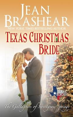 Texas Christmas Bride: The Gallaghers of Sweetgrass Springs by Brashear, Jean