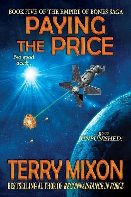 Paying the Price: Book 5 of The Empire of Bones Saga by Mixon, Terry