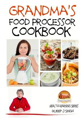 Grandma's Food Processor Cookbook by Davidson, John