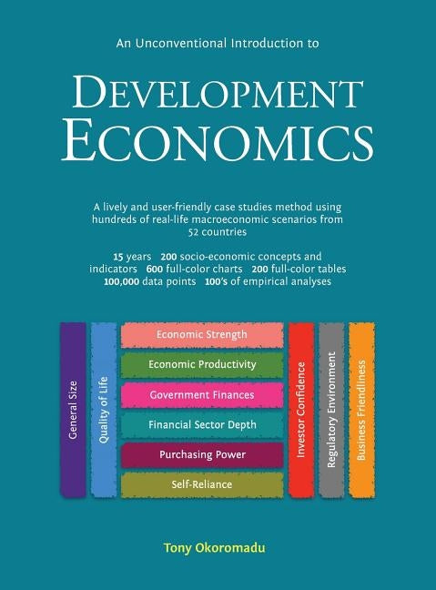 An Unconventional Introduction to Development Economics: A lively and user-friendly case studies method using hundreds of real-life macroeconomic scen by Okoromadu, Tony