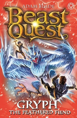 Beast Quest: 91: Gryph the Feathered Fiend by Blade, Adam