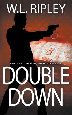 Double Down by Ripley, W. L.