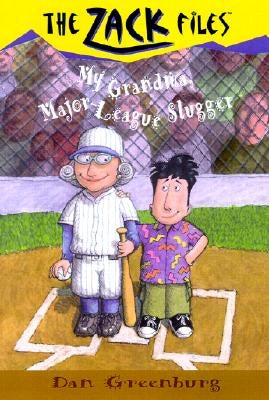 Zack Files 24: My Grandma, Major League Slugger by Greenburg, Dan