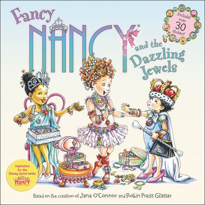 Fancy Nancy and the Dazzling Jewels by O'Connor, Jane