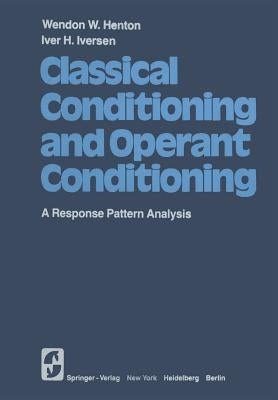 Classical Conditioning and Operant Conditioning: A Response Pattern Analysis by Henton, W. W.