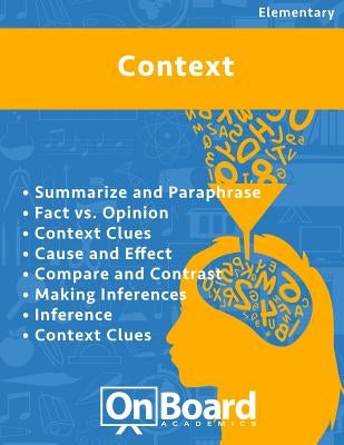 Context: Summarize and Paraphrase, Fact vs. Opinion, Context Clues, Cause and Effect, Compare and Contrast, Making Inferences, by DeLuca, Todd