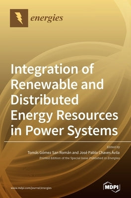 Integration of Renewable and Distributed Energy Resources in Power Systems by Román, Tomás Gómez