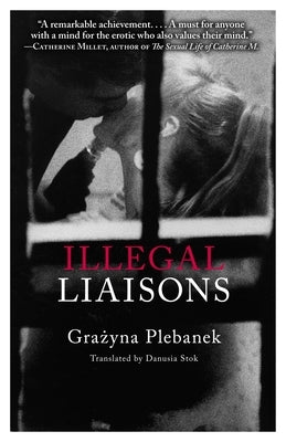 Illegal Liaisons by Plebanek, Graznya