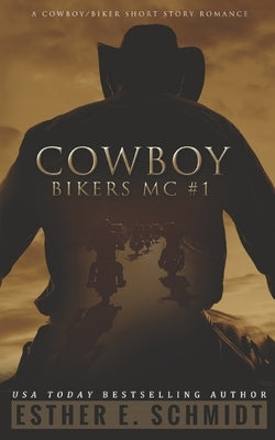 Cowboy Bikers MC #1 by Schmidt, Esther E.