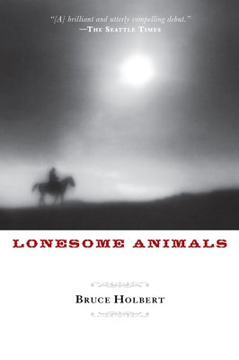 Lonesome Animals by Holbert, Bruce