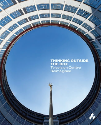 Thinking Outside the Box: Reimagining Television Centre by Ahmm