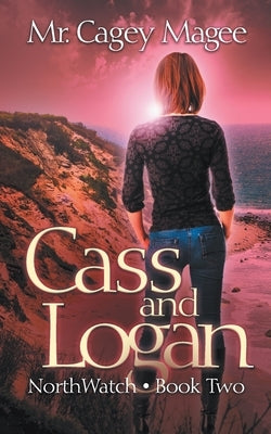 Cass and Logan: A Young Adult Mystery/Thriller by Magee, Cagey