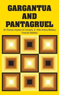 Gargantua and Pantagruel by Rabelais, Francois