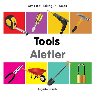 My First Bilingual Book-Tools (English-Turkish) by Milet Publishing