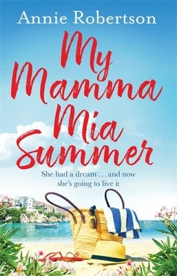 My Mamma MIA Summer by Robertson, Annie