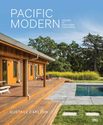 Pacific Modern: Houses of Northern California by Carlson, Gustave