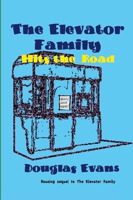 The Elevator Family Hits the Road by Evans, Douglas