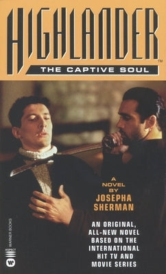 Highlander(tm): The Captive Soul by Sherman, Josepha