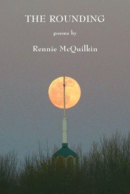 The Rounding: A Book of Days by McQuilkin, Rennie