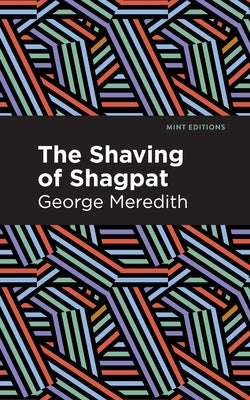 The Shaving of Shagpat: A Romance by Meredith, George